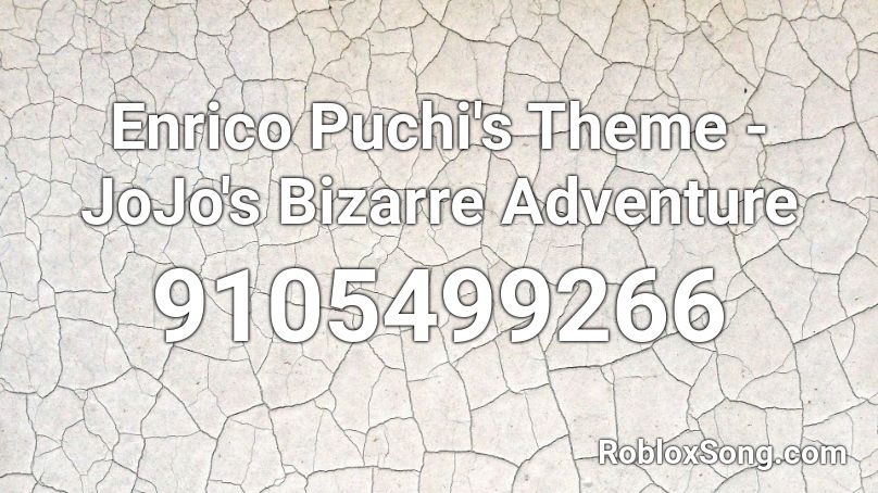 Enrico Puchi's Theme - JoJo's Bizarre Adventure Roblox ID