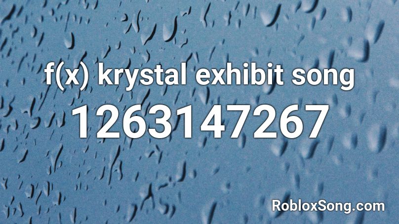f(x) krystal exhibit song Roblox ID