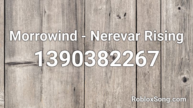 Morrowind - Nerevar Rising Roblox ID