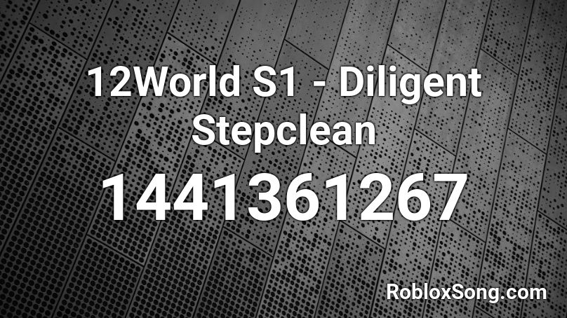 12World S1 - Diligent Stepclean Roblox ID