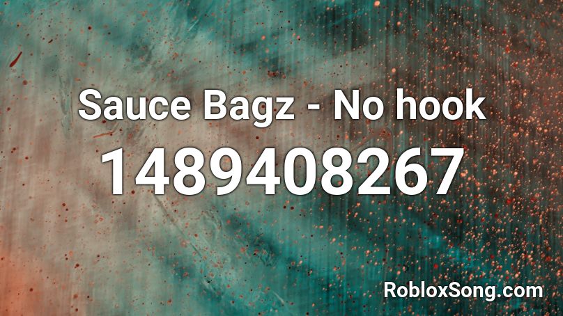 Sauce Bagz - No hook Roblox ID