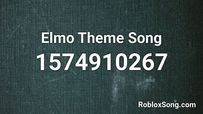 Elmo Theme Song Roblox ID