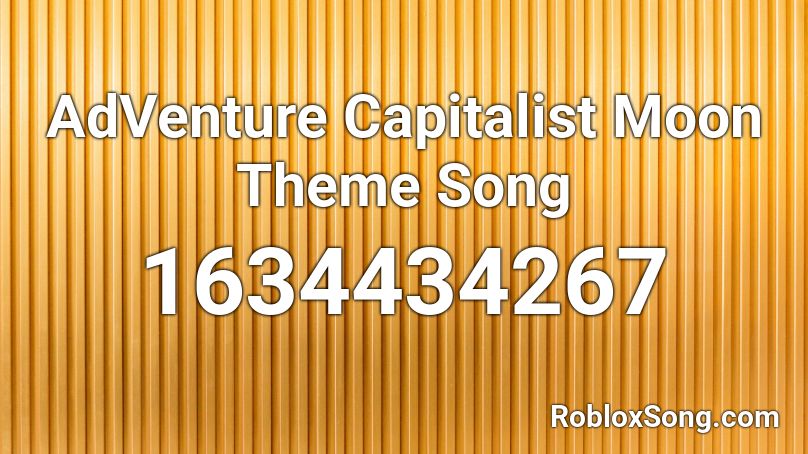 AdVenture Capitalist Moon Theme Song Roblox ID