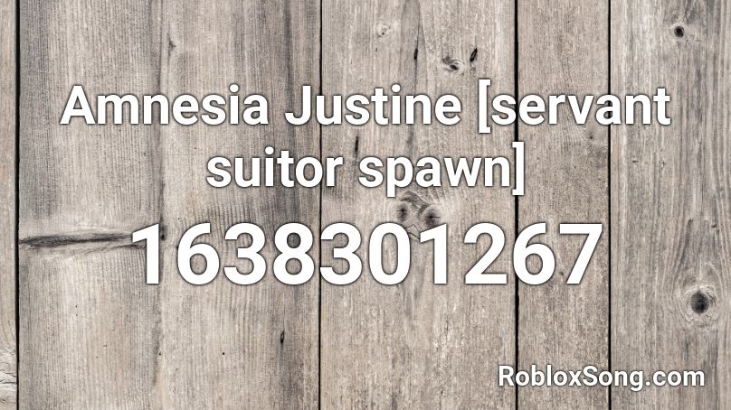 Amnesia Justine [servant suitor spawn] Roblox ID