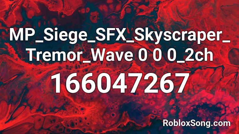 MP_Siege_SFX_Skyscraper_Tremor_Wave 0 0 0_2ch Roblox ID