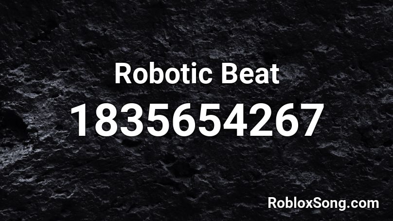 Robotic Beat Roblox ID