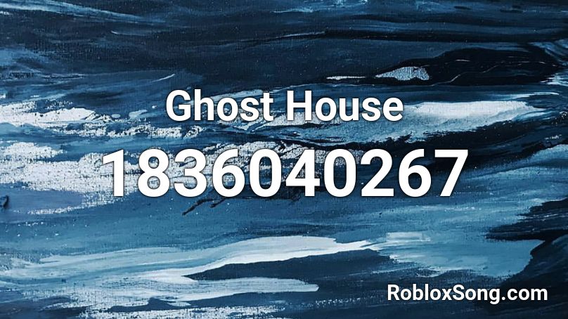 Ghost House Roblox ID