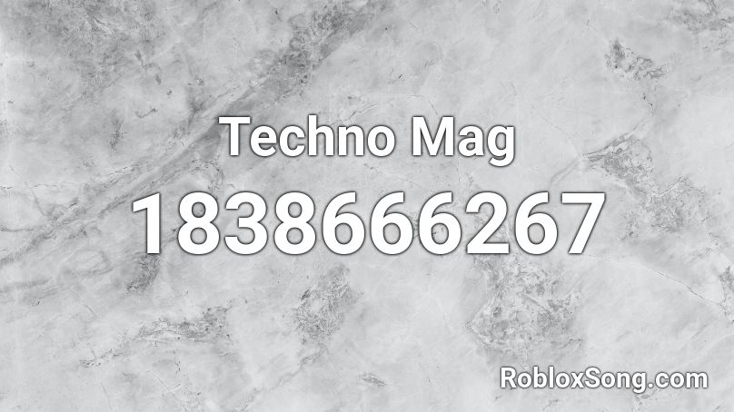 Techno Mag Roblox ID