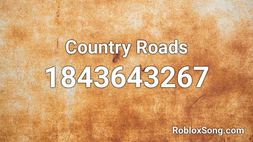 Country Roads Roblox ID