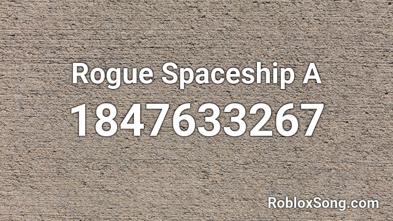 Rogue Spaceship A Roblox ID