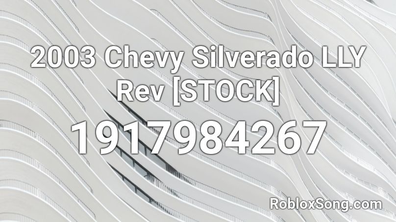 2003 Chevy Silverado LLY Rev [STOCK] Roblox ID