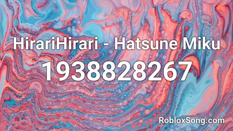 Hirari Hirari [Hatsune Miku] Roblox ID