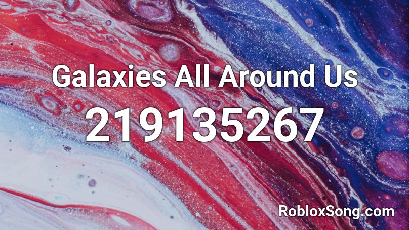 Galaxies All Around Us Roblox ID