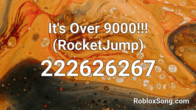 It's Over 9000!!! (RocketJump) Roblox ID