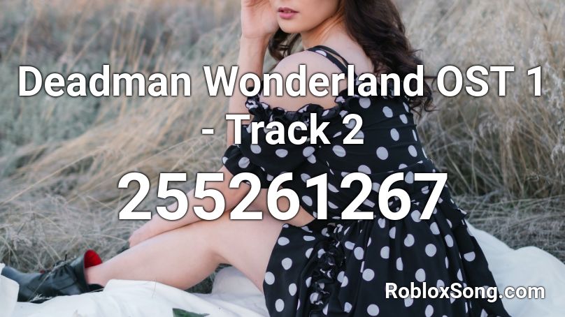 Deadman Wonderland OST 1 - Track 2 Roblox ID