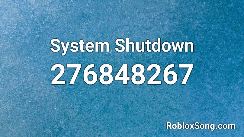 System Shutdown Roblox ID