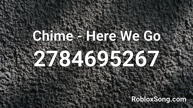 Chime Here We Go Roblox Id Roblox Music Codes - digimon here we go roblox id