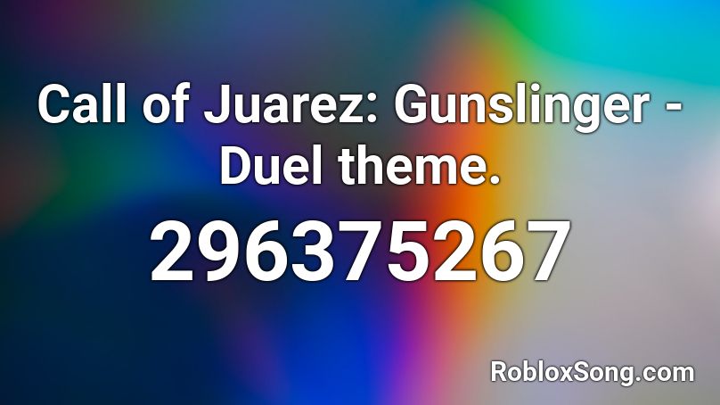 Call of Juarez: Gunslinger - Duel theme. Roblox ID