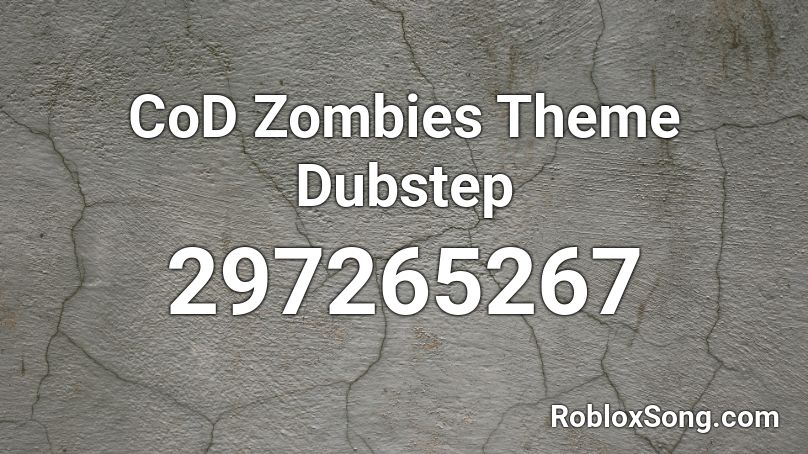 CoD Zombies Theme Dubstep Roblox ID