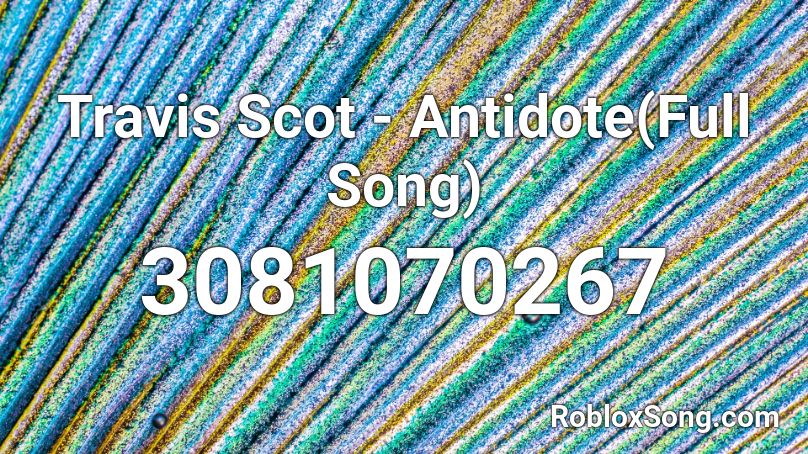 travis scott antidote roblox id