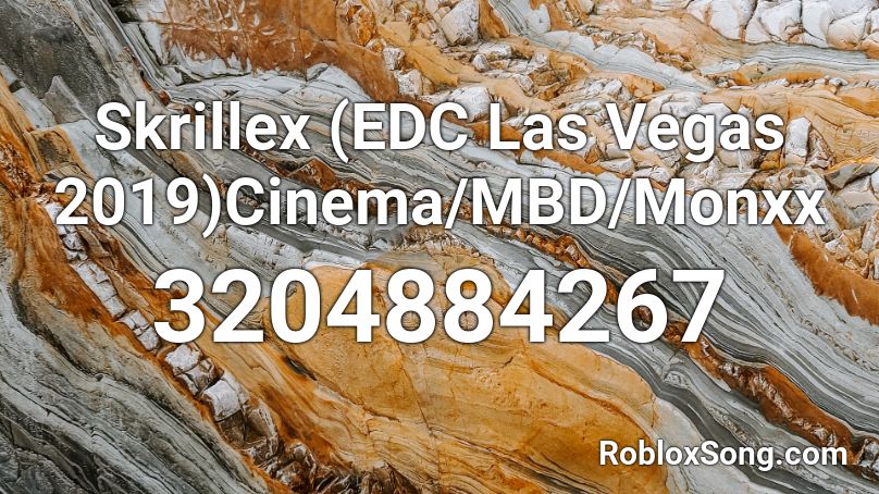 Skrillex (EDC Las Vegas 2019)Cinema/MBD/Monxx Roblox ID