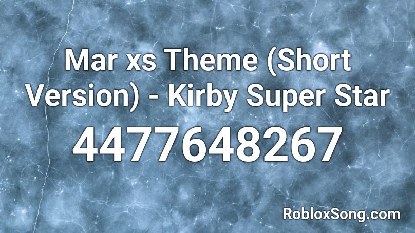 Mar xs Theme (Short Version) - Kirby Super Star Roblox ID