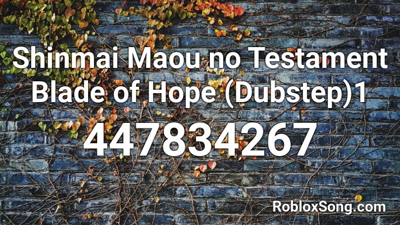 Shinmai Maou no Testament Blade of Hope (Dubstep)1 Roblox ID