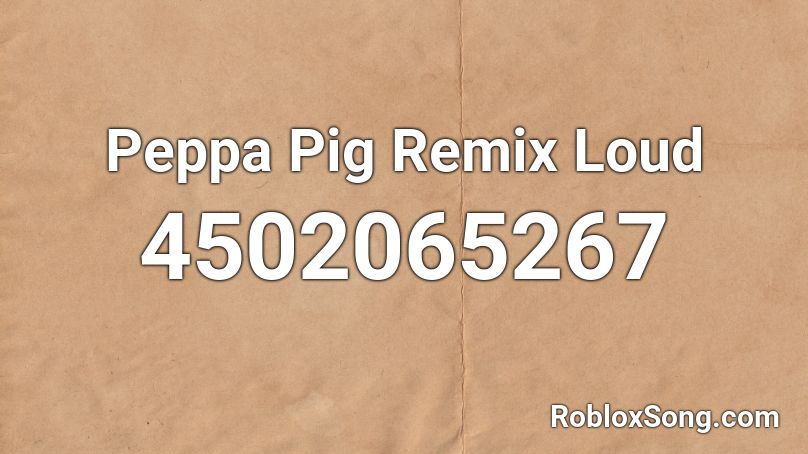 Peppa Pig Diss Track Roblox ID - Roblox Music Codes