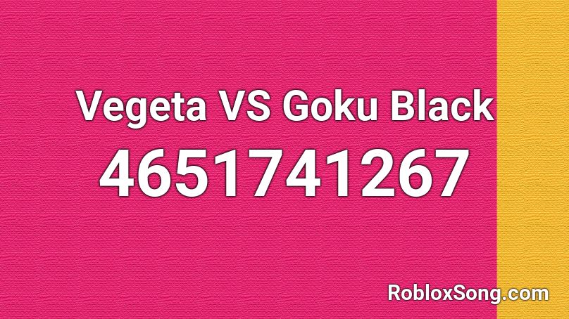 Vegeta VS Goku Black  Roblox ID