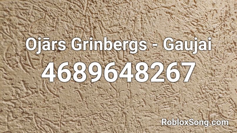 Ojārs Grinbergs - Gaujai Roblox ID