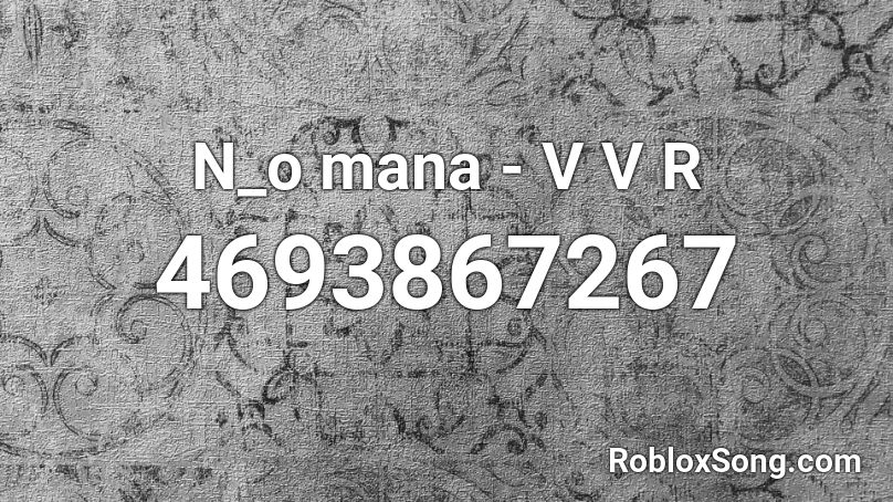 N_o mana - V V R Roblox ID