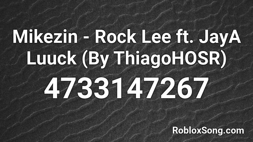 Mikezin Rock Lee Ft Jaya Luuck By Th1 Roblox Id Roblox Music Codes - leopard print elevator roblox music code
