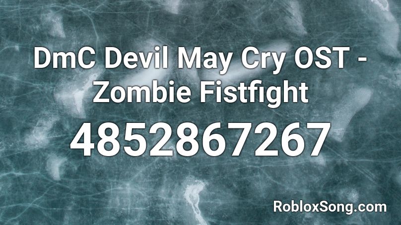 DmC Devil May Cry OST - Zombie Fistfight Roblox ID