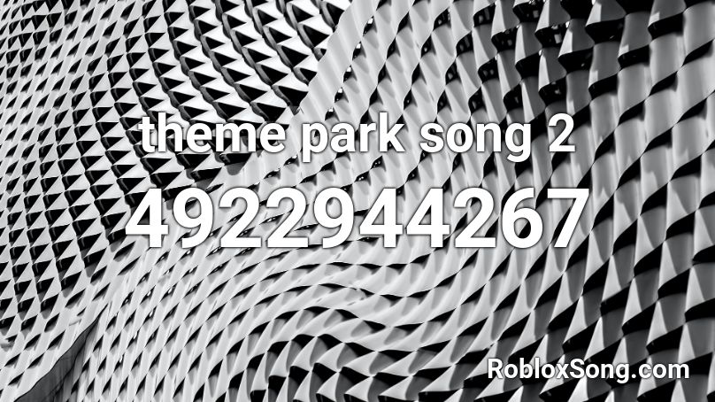 theme park song 2 Roblox ID