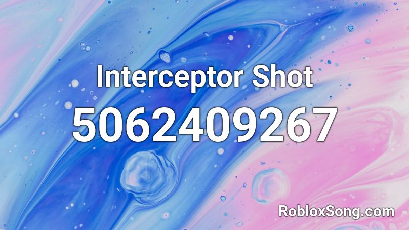 Interceptor Shot Roblox ID