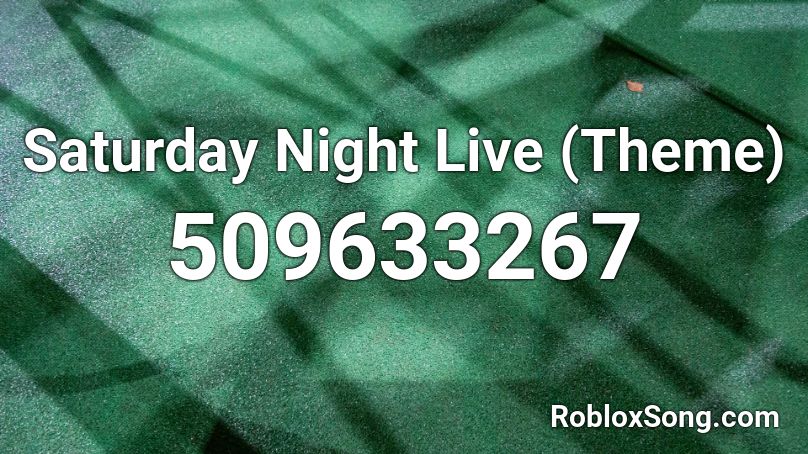 Saturday Night Live Theme Roblox Id Roblox Music Codes - saturday night roblox song id