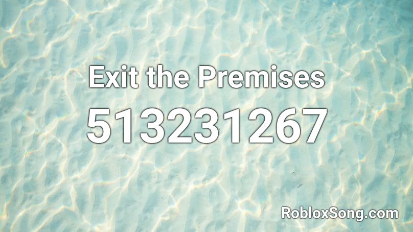 Exit the Premises Roblox ID