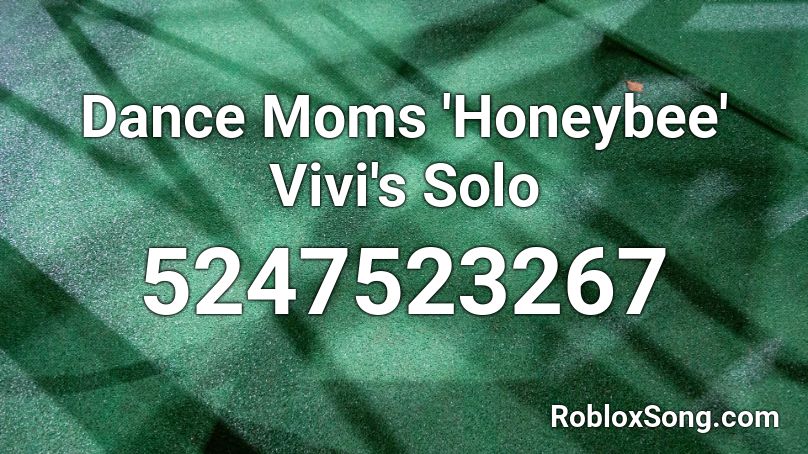 Dance Moms Honeybee Vivi S Solo Roblox Id Roblox Music Codes - solo song code roblox