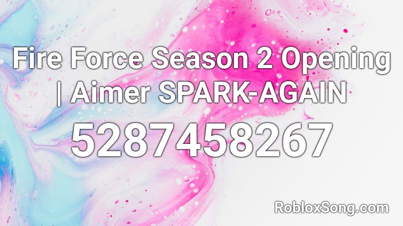 Fire Force Season 2 Opening | Aimer SPARK-AGAIN Roblox ID