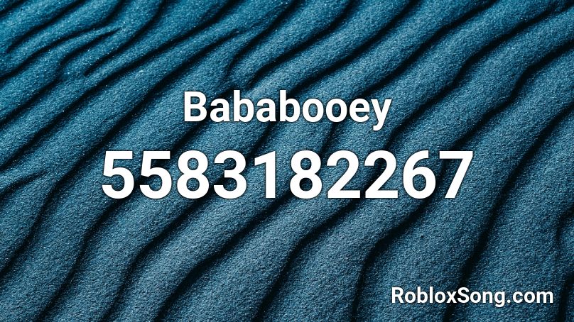 Bababooey Roblox ID