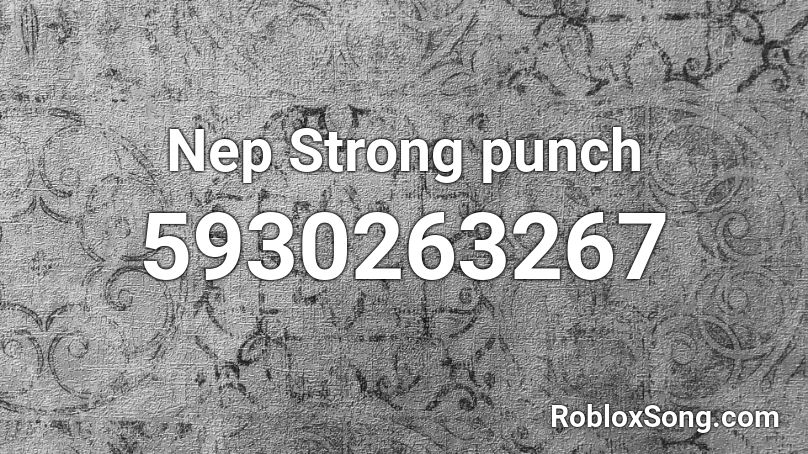 Nep Strong punch Roblox ID