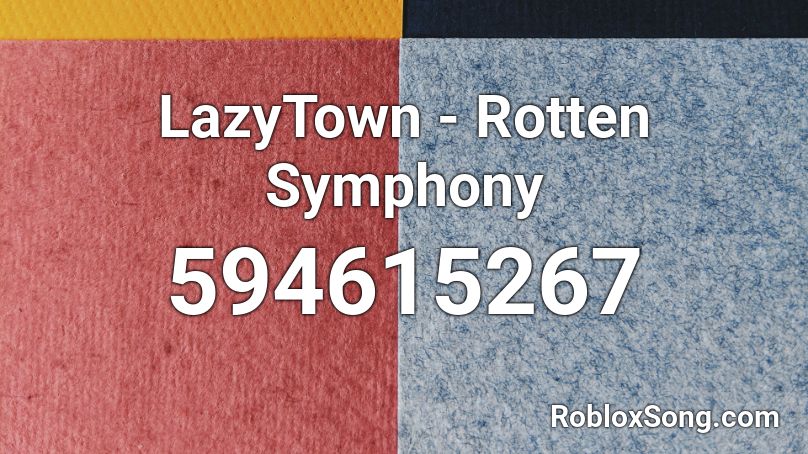 LazyTown - Rotten Symphony Roblox ID