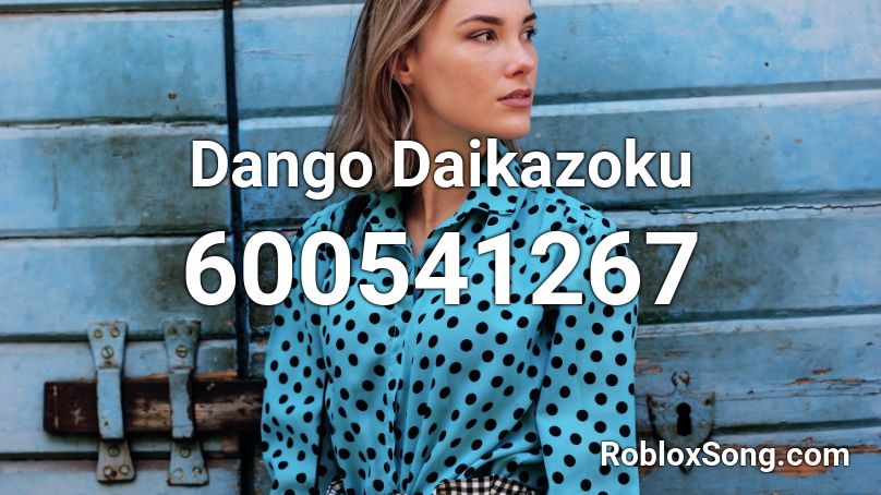 Dango Daikazoku Roblox ID