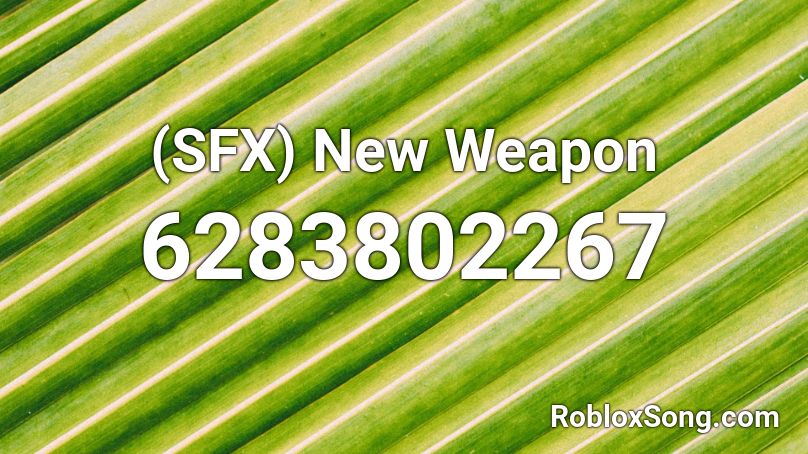 (SFX) New Weapon Roblox ID