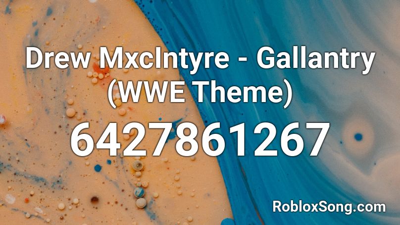 Drew MxcIntyre - Gallantry (WWE Theme) Roblox ID