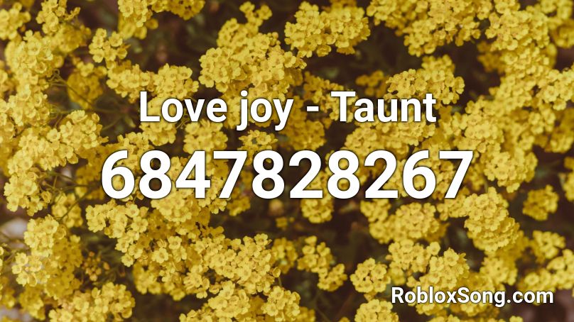 Love joy - Taunt Roblox ID