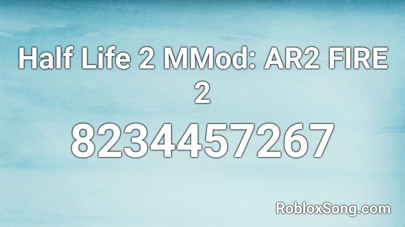 Half Life 2 MMod: AR2 FIRE 2 Roblox ID