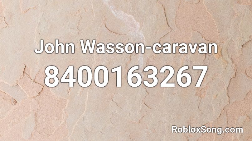 John Wasson-caravan Roblox ID
