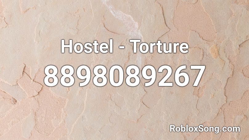 Hostel - Torture Roblox ID