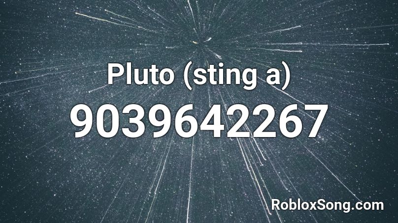 Pluto (sting a) Roblox ID